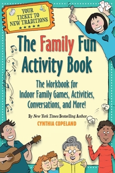 Paperback The Family Fun Activity Book: The Workbook for Indoor Family Games, Activities, Conversations, and More! Book