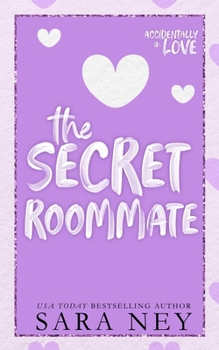 Paperback The Secret Roommate: A Roommate to Lovers Romance Book