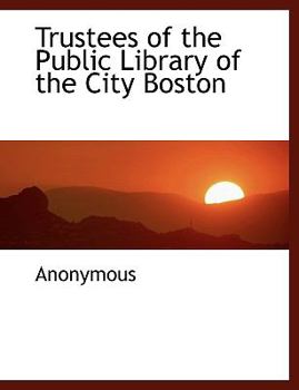 Paperback Trustees of the Public Library of the City Boston [Large Print] Book