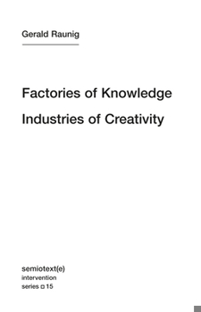 Factories of Knowledge, Industries of Creativity - Book #1 of the Streifen und Glätten 