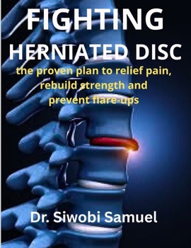 Paperback Fighting Herniated Disc: the proven plan to relief, rebuild strength and prevent flare-ups Book