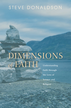 Hardcover Dimensions of Faith: Understanding Faith Through the Lens of Science and Religion Book