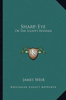 Paperback Sharp-Eye: Or The Scout's Revenge Book