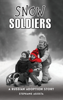 Hardcover Snow Soldiers: A Russian Adoption Story Book