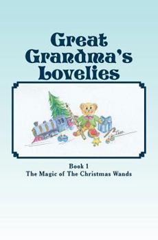 Paperback Great-Grandma's Lovelies: The Magic of The Christmas Wands Book