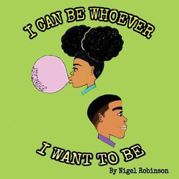 Paperback I Can Be Whoever I Want to Be Book