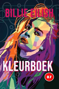 Paperback Billie Eilish Kleurboek: billieeilish, billie, billieeilish, billieeilishedits, badguy, dove iavocados, musica, amore, quandoweallfallasleepwhe [Dutch] Book