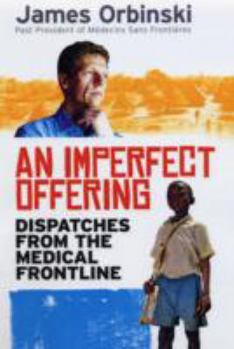 Hardcover An Imperfect Offering: Dispatches from the Medical Frontline Book
