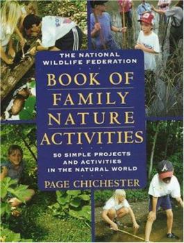 Paperback The National Wildlife Federation Book of Family Nature Activities: 50 Simple Projects and Activities in the Natural World Book
