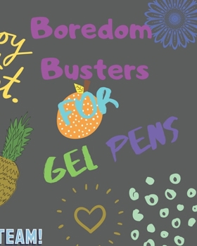 Paperback Boredom Busters For Gel Pens Book