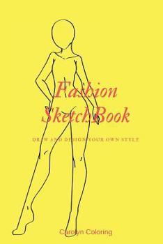 Paperback Fashion SketchBook: Draw and Design Your Own Style Book