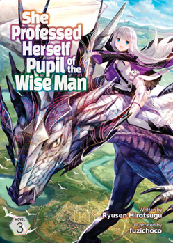 賢者の弟子を名乗る賢者 3 - Book #3 of the She Professed Herself Pupil of the Wise Man Light Novel