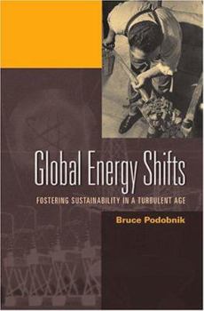 Hardcover Global Energy Shifts: Fostering Sustainability in a Turbulent Age Book