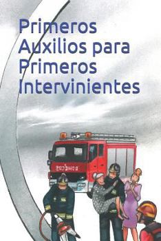 Paperback Primeros Auxilios para Primeros Intervinientes: Guia b?sica de supervivencia [Spanish] Book