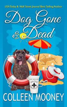 Dog Gone and Dead - Book #5 of the New Orleans Go Cup Chronicles