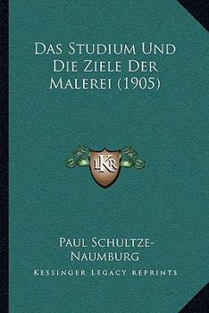 Das Studium Und Die Ziele Der Malerei (1905)