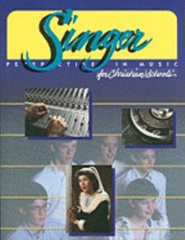 Paperback The Singer: Perspective in Music for Christian Schools Book
