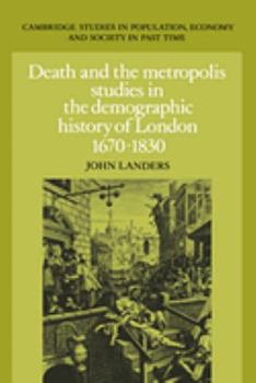 Paperback Death and the Metropolis: Studies in the Demographic History of London, 1670-1830 Book