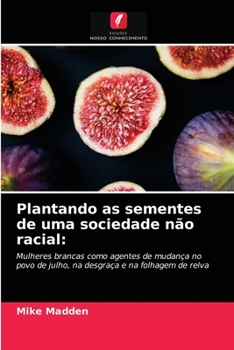 Paperback Plantando as sementes de uma sociedade não racial [Portuguese] Book