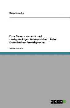Paperback Zum Einsatz von ein- und zweisprachigen Wörterbüchern beim Erwerb einer Fremdsprache [German] Book