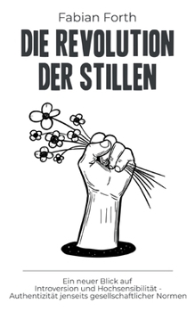 Paperback Die Revolution der Stillen: Ein neuer Blick auf Introversion und Hochsensibilität - Authentizität jenseits gesellschaftlicher Normen [German] Book