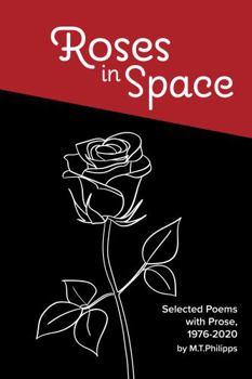 Paperback Roses in Space: Selected Poems with Prose, 1977-2020 Book
