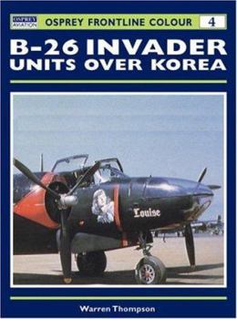 B-26 Invader Units over Korea (Osprey Frontline Colour 4) - Book #4 of the Osprey Frontline Colour