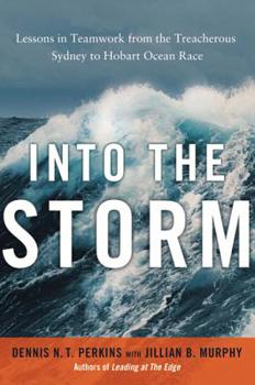 Hardcover Into the Storm: Lessons in Teamwork from the Treacherous Sydney to Hobart Ocean Race Book