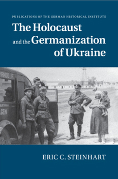 Paperback The Holocaust and the Germanization of Ukraine Book