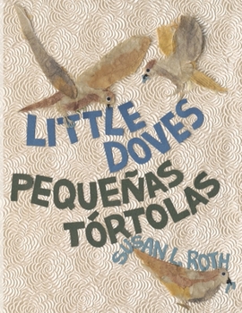 Paperback Little Doves Pequeñas tórtolas: a bilingual celebration of birds and a baby in English and Spanish Book