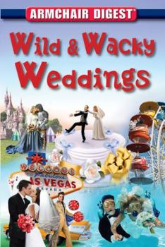Armchair Reader: Wild & Wacky Weddings - Book  of the Armchair Reader