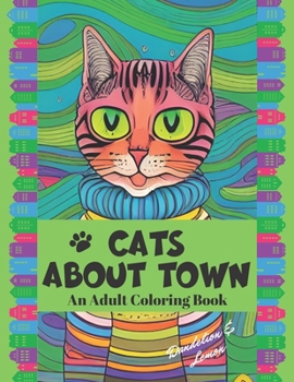 Paperback Cats About Town: An Adult Coloring Book for People Who Love Cats With Personality Book