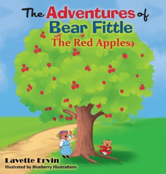 Hardcover The Adventures of Bear Fittle: The Red Apples Book