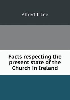 Paperback Facts respecting the present state of the Church in Ireland Book