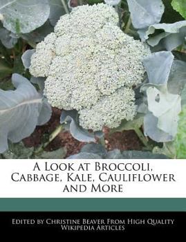 Paperback A Look at Broccoli, Cabbage, Kale, Cauliflower and More Book