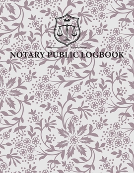 Notary Public Logbook: Official Notary Records Journal | Public Notary Record Book | Notarial ACTS Events Template Log Book | Notary Receipt Book | Notary Stamp Notebook | Journaling Keeper Logbook