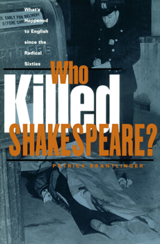 Paperback Who Killed Shakespeare?: What's Happened to English Since the Radical Sixties Book