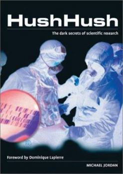Hardcover Hush Hush: The Dark Secrets of Scientific Research Book
