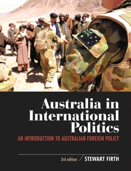 Hardcover Australia in International Politics: An introduction to Australian foreign policy Book