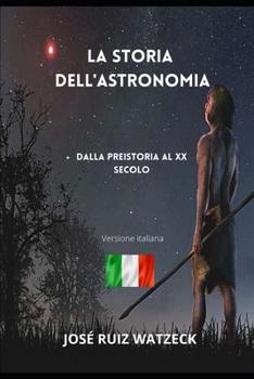 La storia dell'astronomia: Dalla preistoria al XX secolo