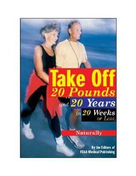Paperback Take Off 20 Pounds and 20 Years in 20 Weeks or Less, Naturally Book