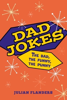 Paperback Dad Jokes: The Bad, the Funny, the Punny Book