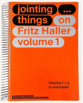 Spiral-bound Jointing Things - On Fritz Haller (2 Vols.): Vol. One: Jointing ... Things Vol. Two: Jointing ... Things Book