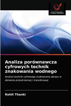 Paperback Analiza porównawcza cyfrowych technik znakowania wodnego [Polish] Book