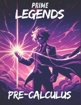 Paperback Prime Legends: Pre-Calculus: All in One Textbook Book