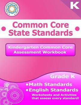 Paperback Kindergarten Common Core Assessment Workbook: Common Core State Standards Book