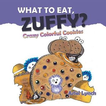 Paperback What to Eat, Zuffy?: Crazy Colorful Cookies Book
