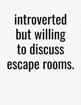 Paperback Introverted But Willing To Discuss Escape Rooms: College Ruled Composition Notebook Book