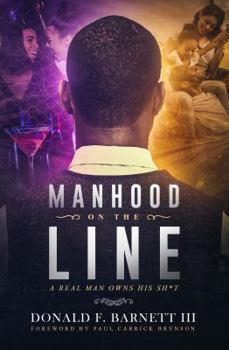 Paperback Manhood on the Line: A Real Man Owns His Sh*t Book