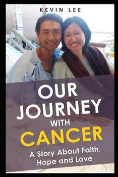 Paperback Our Journey With Cancer: A Story About Faith, Hope & Love Book